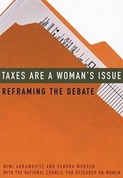Taxes Are a Woman's Issue (Mimi Abramovitz, Sandra Morgen)
