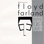 Floyd Farland, Citizen of the Future