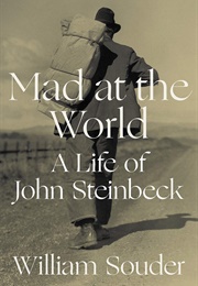 Mad at the World: A Life of John Steinbeck (William Souder)