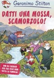 Datti Una Mossa, Scamorzolo! (Geronimo Stilton)