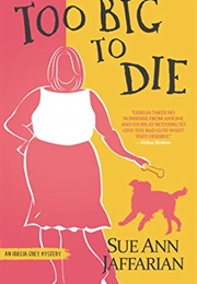 Too Big to Die (Sue Ann Jaffarian)