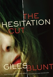 The Hesitation Cut (Giles Blunt)