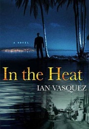 In the Heat (Ian Vasquez)