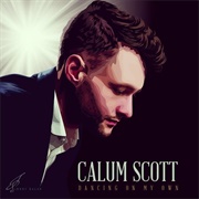 Dancing on My Own - Calum Scott
