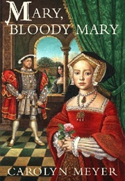 Mary, Bloody Mary (Carolyn Meyer)
