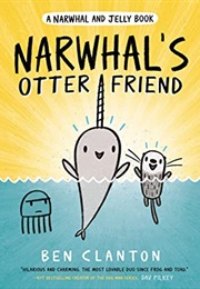 Narwhal&#39;s Otter Friend (Ben Clanton)
