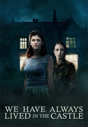 We Have Always Lived in the Castle (2018)