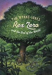 Rex Zero and the End of the World (Tim Wynne-Jones)