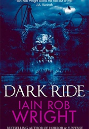 Dark Ride (Iain Rob Wright)