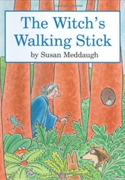 The Witch&#39;s Walking Stick (Susan Meddaugh)