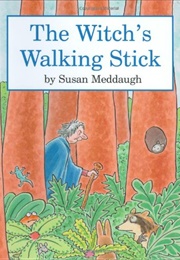The Witch's Walking Stick (Susan Meddaugh)