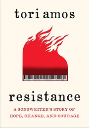 Resistance: A Songwriter's Story of Hope, Change, and Courage (Tori Amos)
