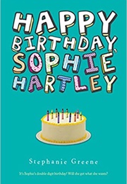 Happy Birthday, Sophie Hartley (Stephanie Greene)