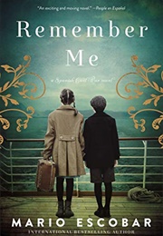 Remember Me: A Spanish Civil War Novel (Mario Escobar)