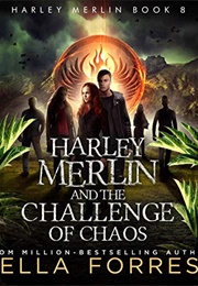 Harley Merlin and the Challenge of Chaos (Bella Forrest)