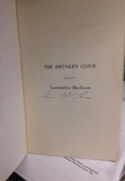 The Drunken Clock (Gwendolyn Macewen)
