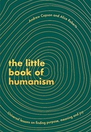 The Little Book of Humanism (Alice Roberts &amp; Andrew Copson)