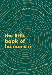 The Little Book of Humanism (Alice Roberts & Andrew Copson)