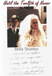 Until the Twelfth of Never (Bella Stumbo)