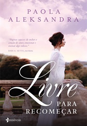 Livre Para Recomeçar (Paola Aleksandra)