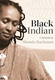 Black Indian: A Memoir (Shonda Buchanan)