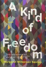 A Kind of Freedom (Sexton, Margaret Wilkerson)