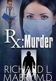 Rx: Murder (Dr Richard Mabry)
