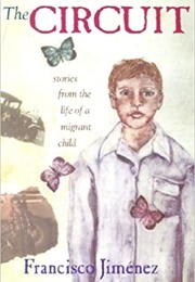 The Circuit: Stories From the Life of a Migrant Child (Francisco Jimenez)