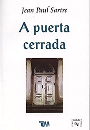 A Puerta Cerrada (Jean Paul Sartre)