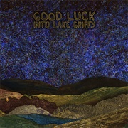 Good Luck - Into Lake Griffy