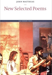 New Selected Poems (John Matthias)