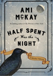 Half Spent Was the Night (Ami McKay)