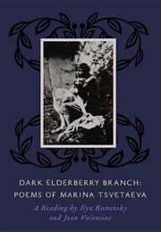 Dark Elderberry Branch (Marina Tsvetaeva)