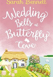 Wedding Bells at Butterfly Cove (Sarah Bennett)