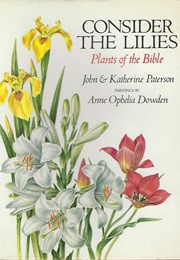 Consider the Lilies: Plants of the Bible (John Paterson)