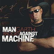 Garth Brooks - Man Against Machine