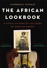 The African Lookbook: A Visual History of 100 Years of African Women (Catherine E. McKinley)