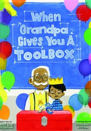 When Grandpa Gives You a Toolbox (-)