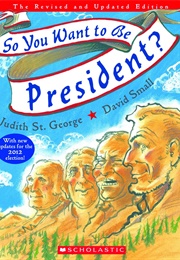 So You Want to Be President? (Judith St. George)