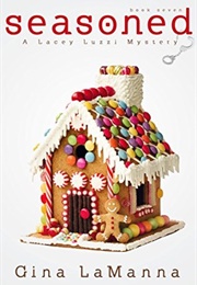 Seasoned (Lacey Luzzi Mafia Mysteries, #7) (Gina Lamanna)