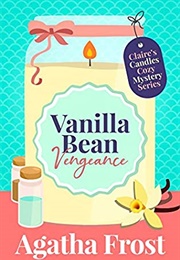 Vanilla Bean Vengeance (Agatha Frost)