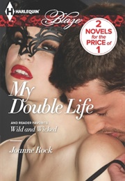 My Double Life/Wild and Wicked (Joanne Rock)