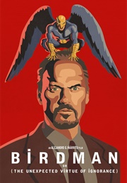 Birdman or (The Unexpected Virtue of Ignorance) (2014)
