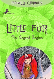 Little Fur: The Legend Begins (Isobelle Carmody)