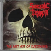 Sarcastic Terror - The Last Act of Subsidence