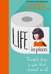 Life in Pieces (Dawn O'porter)