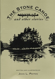 The Stone Canoe and Other Stories (John L. Peyton)