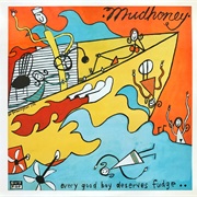 Every Good Boy Deserves Fudge (Mudhoney, 1991)