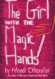 The Girl With the Magic Hands (Nnedi Okorafor.)