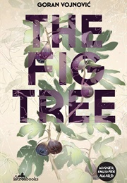 The Fig Tree (Goran Vojnovic)